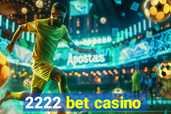 2222 bet casino